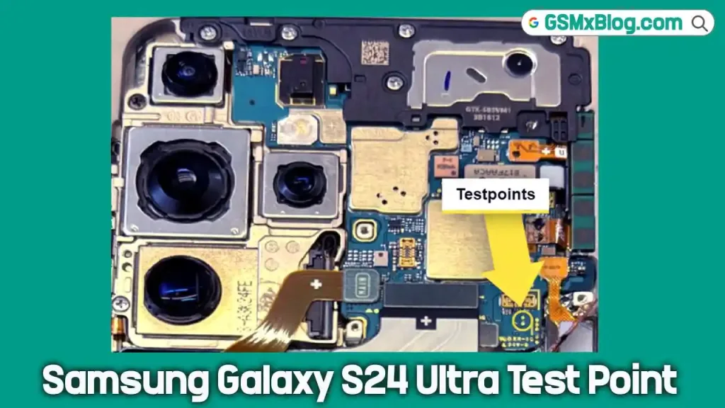 Samsung S24 Ultra SM-S928U, SM-S928W Test Point