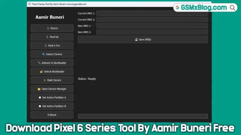 Download Pixel 6 Series Tool By Aamir Buneri Free – Flash & IMEI Repair