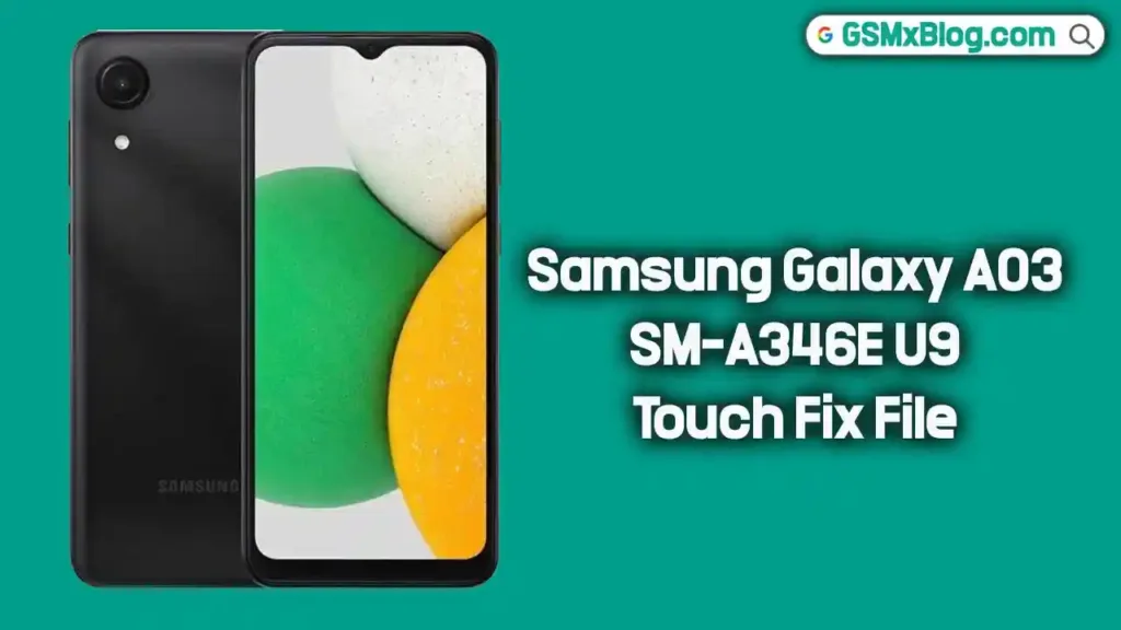 samsung galaxy a03 sm a346e u9 touch fix file