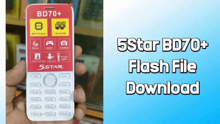5Star BD70+ Flash File (Firmware) MT6260