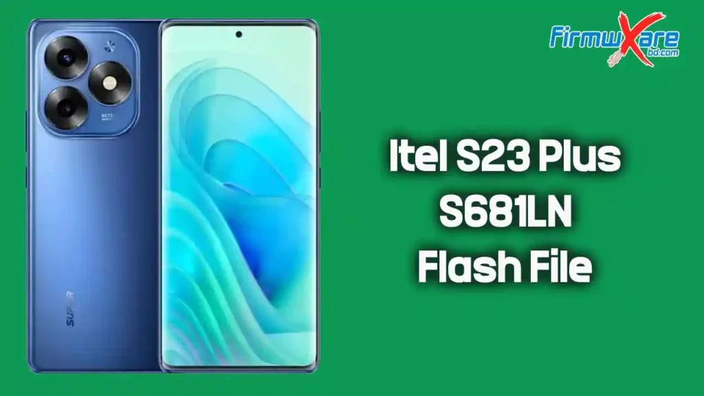 Itel S23 Plus S681LN Flash File (Firmware) Free Download 1 Itel S23 Plus S681LN Flash File